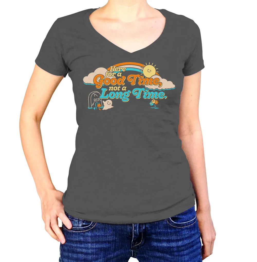 Women's Here for a Good Time Not a Long Time Vneck T-Shirt