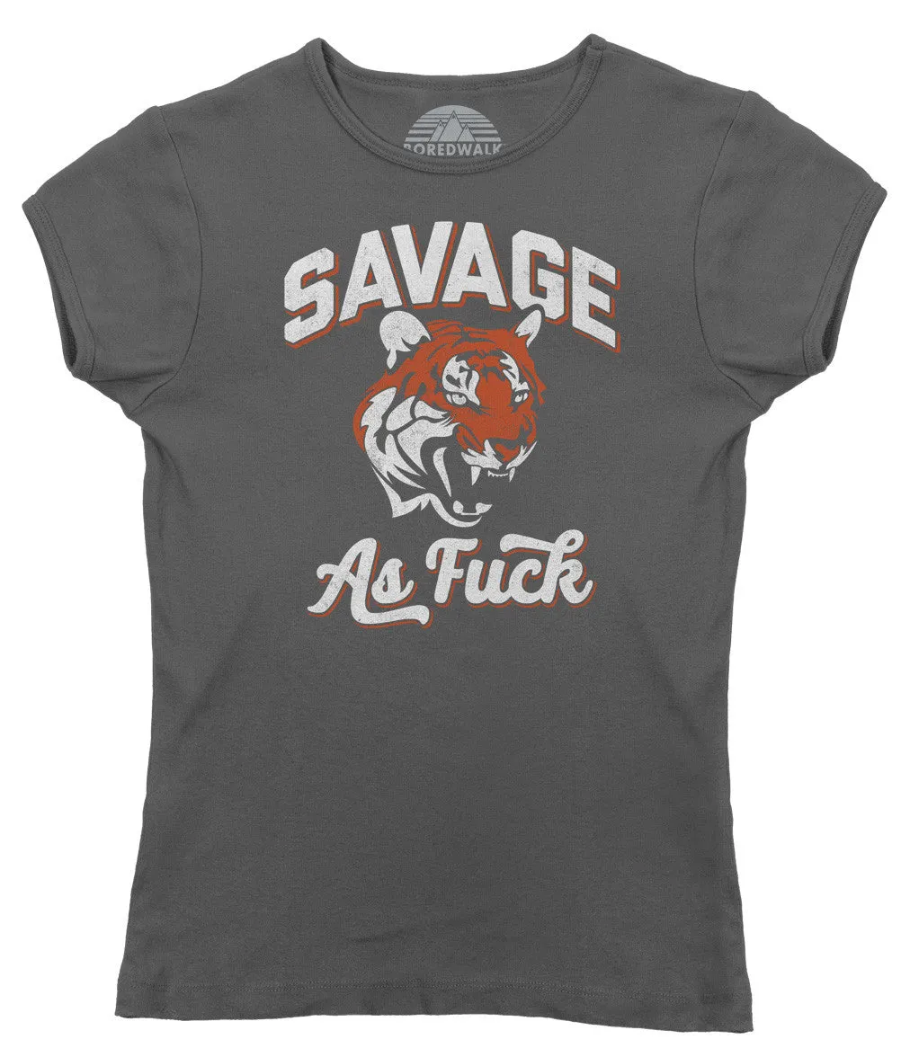 Women's Savage as Fuck Tiger T-Shirt